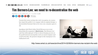 http://www.wired.co.uk/news/archive/2014-02/06/tim-berners-lee-reclaim-the-web
 