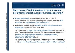 Dialogforum "Die Zukunft der Grünstrom-Bilanzierung", 29.10.2013

Nutzung von CO2-Information für den Strommix
der Stromke...