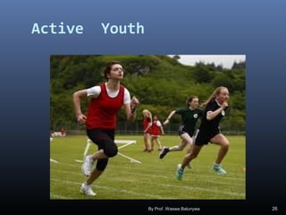 Active Youth
By Prof. Waswa Balunywa 26
 
