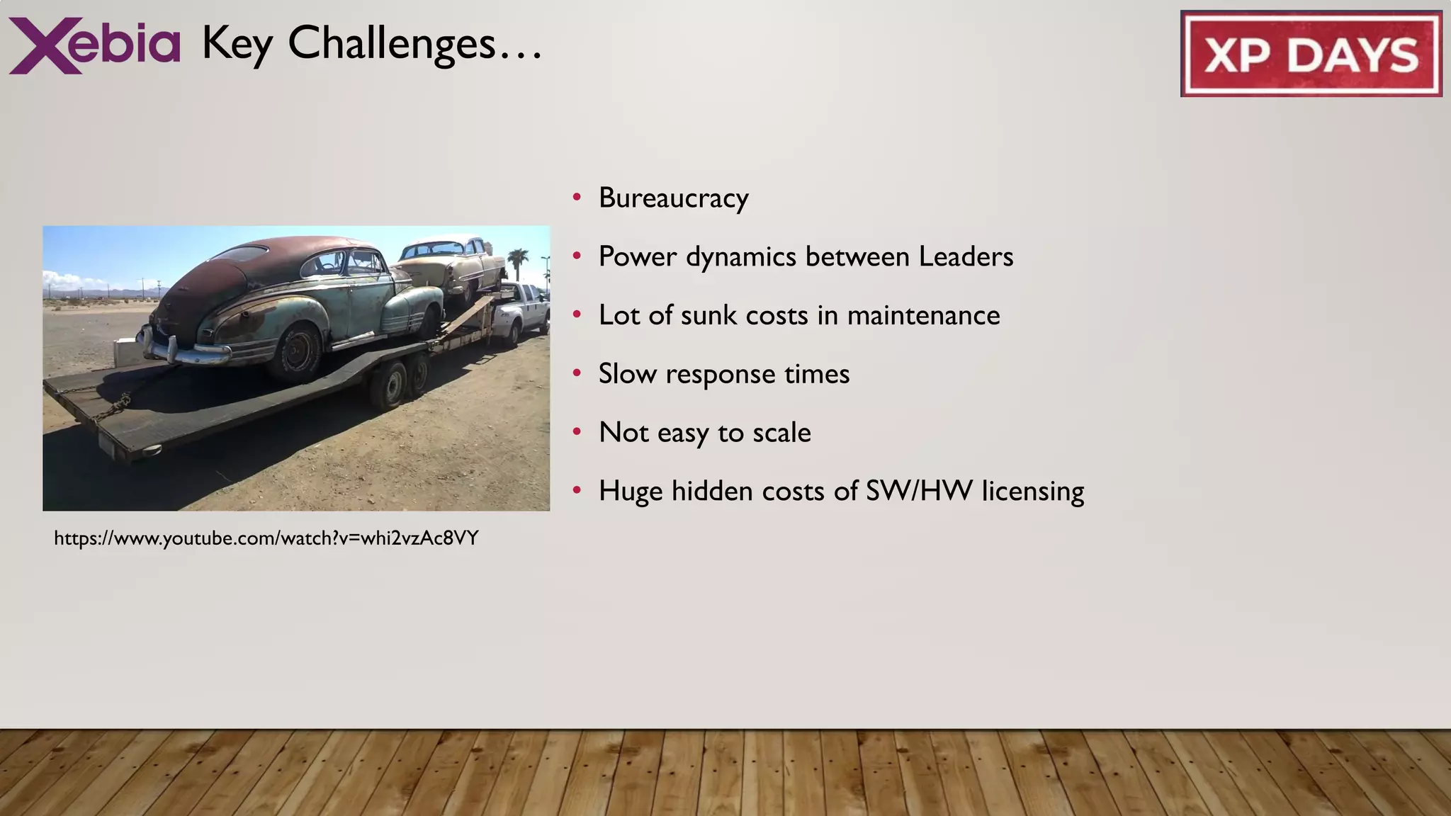 Key Challenges…
• Bureaucracy
• Power dynamics between Leaders
• Lot of sunk costs in maintenance
• Slow response times
• Not easy to scale
• Huge hidden costs of SW/HW licensing
https://www.youtube.com/watch?v=whi2vzAc8VY
 