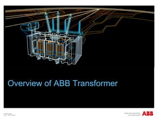© ABB Group
July 1, 2018 | Slide 1
Overview of ABB Transformer
 