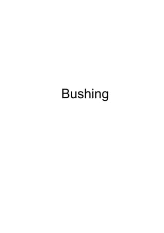 Bushing
 
