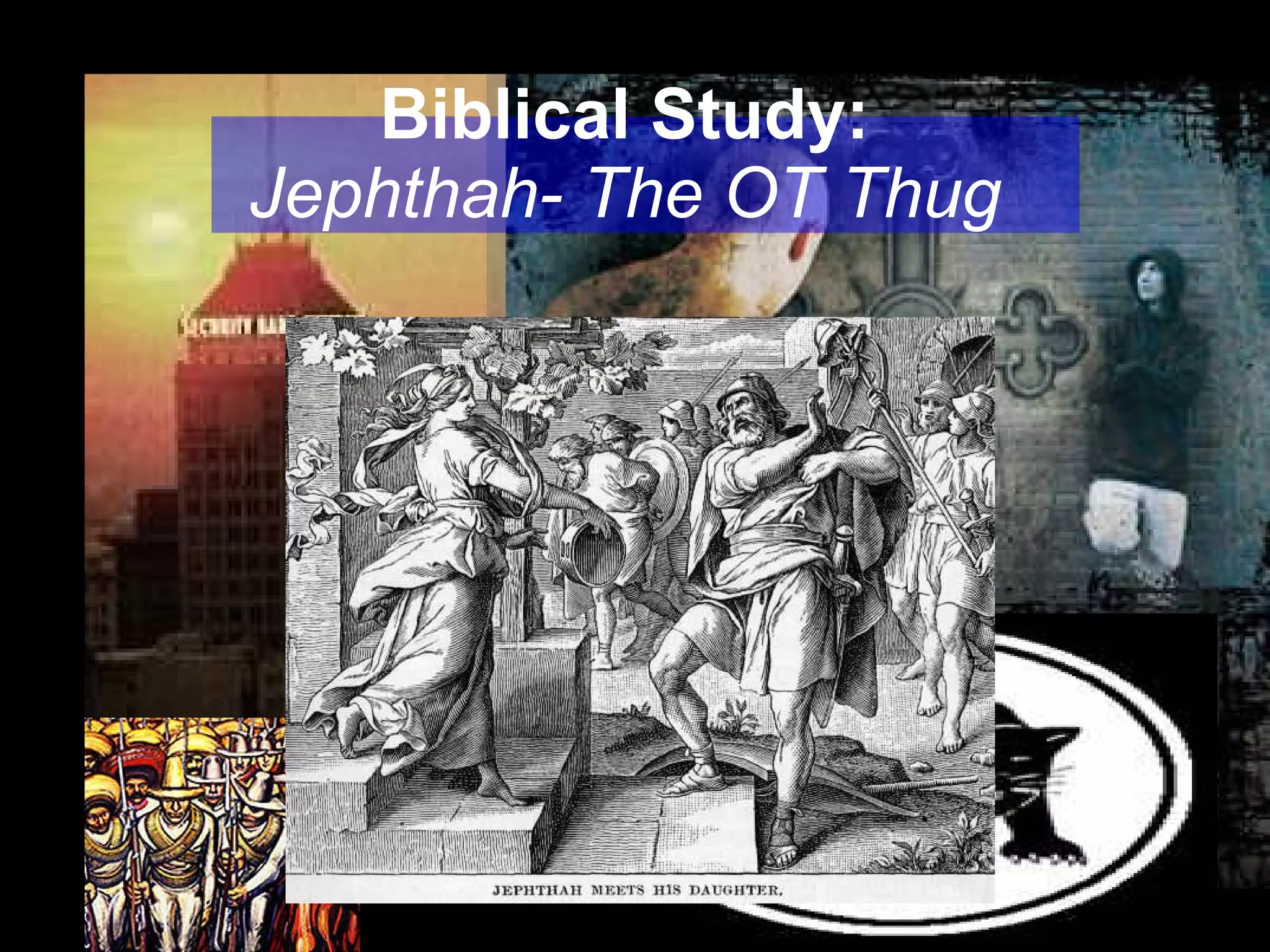 Biblical Study: Jephthah- The OT Thug 