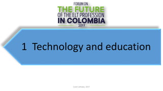 Carol Lethaby: 2017
1 Technology and education
 