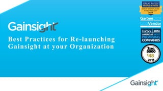 Best Practices for Re-launching
Gainsight at your Organization
 