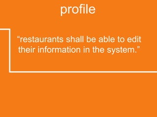 profile“restaurants shall be able to edit their information in the system.”
