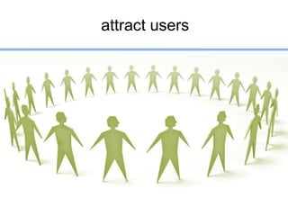 attract users
