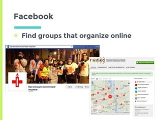 ▣ Find groups that organize online
Facebook
 