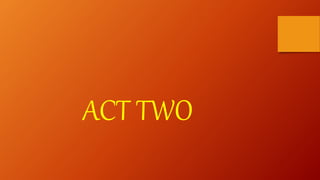 ACT TWO
 