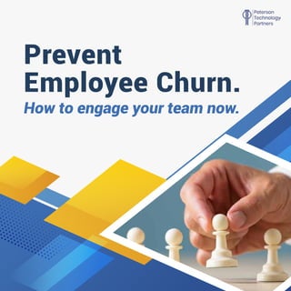 Prevent
Employee Churn.
How to engage your team now.
 