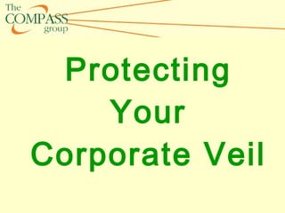 Protecting Your Corporate Veil 