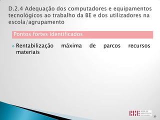 Pontos fortes identificados

   Rentabilização   máxima   de   parcos   recursos
    materiais




                                                       20
 
