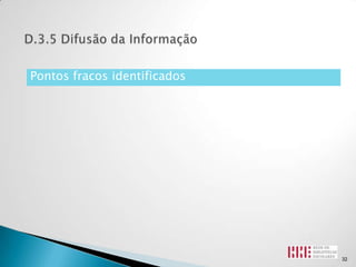 Pontos fracos identificados




                              32
 