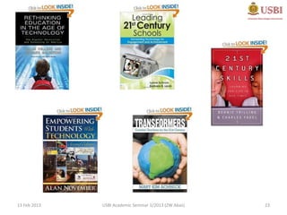 13 Feb 2013   USBI Academic Seminar 1/2013 (ZW Abas)   23
 