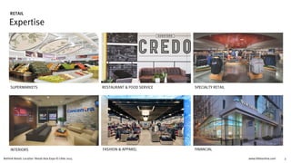 www.littleonline.comRethink Retail: Localize | Retail Asia Expo © Little 2015 3
Expertise
RETAIL
SUPERMARKETS RESTAURANT & FOOD SERVICE SPECIALTY RETAIL
INTERIORS FASHION & APPAREL FINANCIAL
 