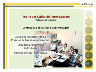 Auxilia no Planejamento do Processo de Ensino-Aprendizagem; Considera as diferenças individuais; Componente de flexibiliza...