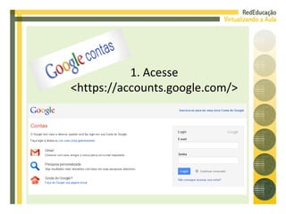 1. Acesse <https://accounts.google.com/> 