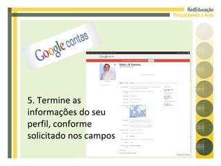 5. Termine as informações do seu perfil, conforme solicitado nos campos 