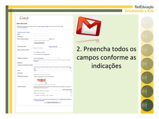 2. Preencha todos os campos conforme as indicações 