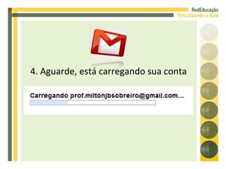 4. Aguarde, está carregando sua conta 