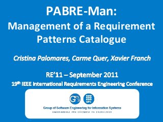 PABRE-Man:
Management of a Requirement
Patterns Catalogue

 