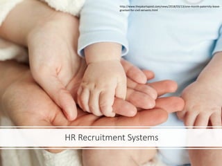 HR Recruitment Systems
http://www.thejakartapost.com/news/2018/03/13/one-month-paternity-leave-
granted-for-civil-servants.html
 