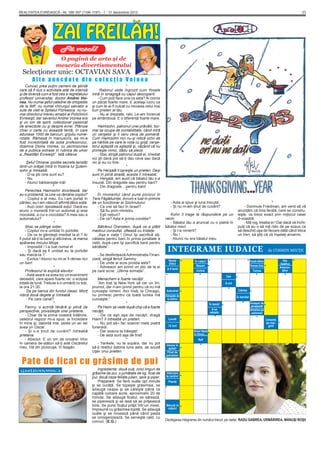 REALITATEA EVREIASCĂ - Nr. 396-397 (1196-1197) - 1 - 31 decembrie 2012                                                                                                                                    23




                       ZAI FREIL|H!
                           Fii vesel!
                         O pagină de arta şi de
                        meseria divertismentului
  Selecţioner unic: OCTAVIAN SAVA
        Alte anecdote din colecţia Voinea
    Cunosc prea puţini oameni de ştiinţă                                *
care să ﬁ dus o activitate atât de intensă            Rabinul vede îngrozit cum Yosele
şi de diversă cum a fost cea a regretatului      intră în sinagogă cu capul descoperit.
profesor universitar, doctor Andrei Voi-             - Cum poţi face una ca asta? Ai comis
nea. Nu numai şeful catedrei de ortopedie        un păcat foarte mare. E acelaşi lucru ca
de la IMF, nu numai chirurgul salvator a         şi cum te-ai ﬁ culcat cu nevasta celui mai
sute de vieţi la Spitalul Floreasca, nu nu-      bun prieten al tău.
mai directorul mereu amabil al Policlinicii          - Nu ai dreptate, rabi. Le-am încercat
Evreieşti, dar savantul Andrei Voinea era        pe amândouă. E o diferenţă foarte mare.
şi un om de spirit, colecţionar pasionat                                *
de anecdote cu şi despre evrei. Plănuia              Haimsohn, patronul unei prăvălii, toc-
chiar o carte cu această temă, în care           mai se ocupa de contabilitate, când intră
adunase 1000 de bancuri, grijuliu nume-          un cerşetor şi îi ceru ceva de pomană.
rotate. Rămasă în manuscris, ea mi-a             Cum Haimsohn nici nu-şi ridică ochii de
fost încredinţată de soţia profesorului,         pe hârtiile pe care le nota cu grijă, cerşe-
doamna Doina Voinea, cu permisiunea              torul aşteptă ce aşteptă şi, văzând că nu
de a publica extrase în rubrica de umor          primeşte nimic, dădu să plece.
a „Realităţii Evreieşti”. Iată câteva:               - Stai, strigă patronul după el, imediat
                                                 voi şti dacă pot să-ţi dau ceva sau dacă
     Şeful Ohranei (poliţia secreta ţaristă)     vin şi eu cu tine.
dintr-un orăşel intră în frizeria lui Şulem-                            *
sohn şi întreabă:                                    Pe Herşală îl opreşte un prieten. Deşi
    - D-ta ştii cine sunt eu?                    sunt în plină stradă, acesta îl întreabă:
    - Nu.                                            - Herşală, am auzit că băiatul tău s-a
    - Atunci bărbiereşte-mă!                     însurat. Din dragoste sau pentru bani?
                       *                             - Din dragoste....pentru bani!
    Perechea Haimsohn divorţează, dar                                   *
au o problemă: la cine va rămâne copilul?            În momentul când pune piciorul în
    - Copilul e al meu. Eu l-am purtat în        Ţara Făgăduinţei, Avrum e luat în primire
pântec, eu l-am născut! aﬁrmă tăios soţia.       de un funcţionar al Sochnutului:                   - Asta ai spus şi luna trecută.                                         *
    - Auzi colo! ripostează soţul. Dacă eu           - Ce vrei să faci în Israel?                   - Şi nu m-am ţinut de cuvânt?                         - Domnule Friedman, am venit să vă
arunc o monedă într-un automat şi iese               - Să ﬁu prim-ministru.                                            *                              anunţăm că linia ferată, care se constru-
ciocolata, a cui e ciocolata? A mea sau a            - Eşti nebun?                                  Kohn îl trage la răspundere pe un                 ieşte, va trece exact prin mijlocul casei
automatului?                                         - De ce? Asta e prima condiţie?             vecin.                                               d-voastră.
                        *                                               *                           - Băiatul tău a aruncat cu o piatră în                - Mă rog, treaba ei ! Dar dacă vă închi-
    Iţhac se plânge soţiei:                          Bătrânul Orenstein, după ce a plătit        băiatul meu!                                         puiţi că eu o să mă ridic de pe scaun ca
    - Copilul mi-a umblat în portofel.           medicul consultat, oftează cu tristeţe:            - Şi l-a nimerit?                                 să deschid uşa de ﬁecare dată când trece
    - De ce te gândeşti imediat la el ? Ar           „Aşa e viaţa ! Omul îşi sacriﬁcă să-           - Nu !                                            un tren, să ştiţi că vă înşelaţi amarnic.
ﬁ putut să-ţi ia banii şi altcineva, ia mama     nătatea pentru bani în prima jumătate a            - Atunci nu era băiatul meu.
apărarea micului Moşe.                           vieţii, după care îşi sacriﬁcă banii pentru
    - Imposibil ! I-a luat numai el.
    - Şi dacă aş ﬁ umblat eu la portofel
                                                 sănătate”.
                                                                        *                         INTEGRAME IUDAICE                                                                   de COSMIN MIUŢE
sau maică-ta ?                                       - Se desﬁinţează Administraţia Finan-
    - Exclus ! Atunci nu mi-ar ﬁ rămas nici      ciară, strigă fericit Sammy.                      Nume                                                                                           Rol
                                                                                                                    În caiac!                                      Claudiu Săftoiu
un ban!                                              - De unde ai scos prostia asta?               (foto)                                                                                      (teatru)
                        *                            - Adineaori am primit un plic de la ei                          Resort                                        Prenume (foto)
                                                                                                                                                                                               Amenin-
                                                                                                  A ﬁ fertil
    Profesorul le explică elevilor:              pe care scria: „Ultima somaţie”.                                    Colină                                          Tulcea                      ţător
    - Astă seară va avea loc un eveniment                               *                                                                    Ţări
deosebit, care apare foarte rar: o eclipsă           Menachem e foarte necăjit:
totală de lună. Trebuie s-o urmăriţi cu toţii,       ”Am fost la New-York să cer un îm-                                                      A uni
la ora 21:30.                                    prumut, dar n-am primit pentru că nu mă
     De pe banca din fundul clasei, Moriţ        cunoaşte nimeni. Aici însă, la Chicago,         Adevărat                                             Cântec
ridică două degete şi întreabă:                  nu primesc pentru că toată lumea mă             Delegaţie de                                        În familie!
     - Pe care canal?                            cunoaşte.”                                       la centru!
                        *                                               *                                                         În temă!                         Început de
    Fanny, o actriţă tânără şi plină de              Pe Haim se vede după chip că e foarte                                                                          ameţeală!
                                                                                                                                   A se                            Urcarea pe
perspective, povesteşte unei prietene.           necăjit.                                                                         adapta                            extreme!
    - Chiar de la prima noastră întâlnire,           - De ce eşti aşa de necăjit, dragă
celebrul regizor mi-a spus: ai încredere         Haim? îl întreabă un prieten.                     Laudă                                                                             Umezite
în mine şi, datorită mie, peste un an vei            - Nu pot să-i fac soacrei mele piatră                                                                                           pe mar-
                                                                                                   12 luni                                                                            gini!
avea un Oscar.                                   funerară.
    - Şi s-a ţinut de cuvânt? întreabă               - Dar soacra ta trăieşte!                                     Rolul Nelei
prietena.                                            - De asta sunt aşa de trist!                                  în ﬁlmul....
    - Absolut. E un om de onoare! Vino                                  *                                             Apă
în camera de-alături să-ţi arăt Oscărelul            - Yankele, nu te supăra, dar nu pot
                                                                                                 Intrare în
meu. Dă din picioruşe, în leagăn.                să-ţi restitui datoria luna asta, se scuză        spital!
                                                 Uşer unui prieten.                               Final de
                                                                                                 parastas!

 Pate de ficat cu grăsime de pui
Gastronomica                                        Ingrediente: două ouă, cinci linguri de
                                                 grăsime de pui, o jumătate de kg. ﬁcat de       Internare
                                                 pui, două cepe feliate julien, sare şi piper.   la centru!
                                                    Preparare: Se ﬁerb ouăle opt minute            Plantă
                                                 şi se curăţă. Se topeşte grăsimea, se
                                                 adaugă ceapa şi se căleşte până ce
                                                 capătă culoare aurie, aproximativ 20 de
                                                 minute. Se adaugă ﬁcatul, se sărează,
                                                 se piperează şi se lasă să se prăjească
                                                 bine. Se pune ﬁcatul prăjit într-un mixer,      Bănuiţi la
                                                 împreună cu grăsimea topită. Se adaugă           mijloc!
                                                 ouăle şi se mixează până când pasta
                                                 se omogenizează. Se serveşte cald, cu
                                                 cornuri. (E.G.)                                 Dezlegarea integramei din numărul trecut, pe raster, RADU GABREA, URMĂRIREA, MĂNUŞI ROŞII
 