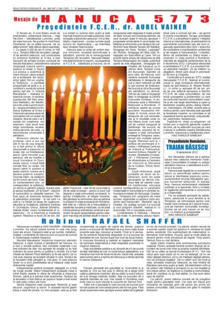 REALITATEA EVREIASCĂ - Nr. 396-397 (1196-1197) - 1 - 31 decembrie 2012                                                                                                                         3




Mesaje de                 H A N U C A                                                                                                   5 7 7 3
                      P r e ş e d i n t e l e F. C . E . R . , d r. A U R E L V A I N E R
    În ﬁecare an, în luna Kislev, evreii de    s-a soldat cu victoria celor puţini şi slab      revigorarea vieţii religioase în toate zonele     fanat care a luminat opt zile – se aprind
pretutindeni celebrează Hanuca – Hag           înarmaţi împotriva armatei puternice, bine       din ţară, inclusiv prin prezenţa rabinilor, de    în ordine crescătoare. Tot aşa, activitatea
Ha-Orim – Sărbătoarea Luminilor, prilej        echipate a asirienilor seleucizi. Fiii lui Ma-   care duceam lipsă în trecutul apropiat; •         F.C.E.R. s-a ampliﬁcat în planul: • relaţiilor
de mare bucurie. Ne punem în mod ﬁresc         titiahu, Haşmoneii – purtau numele după          progresele remarcabile în ce priveşte rea-        interne şi internaţionale, al participărilor la
întrebarea: de ce atâta bucurie, de ce         bunicul lor, Asamonaios – au întemeiat           bilitarea şi reînnoirea unor lăcaşuri de cult.    evenimente comunitare sau ale unor or-
atâta lumină? Iată câteva raţiuni esenţiale:   apoi dinastia Haşmoneilor.                       Amintim doar Marele Templu din Rădăuţi,           ganizaţii aparţinând altor etnii; • acţiunilor
1. Cu peste 2 200 de ani în urmă, în 165            Hanuca este un prilej să vorbim des-        Sinagoga din Siret, Templul „Leipziger”           de combatere a manifestărilor antisemite
î.e.a., Templul Sfânt din Ierusalim, pângă-    pre reînnoire. Această semnificaţie a            din Roman, Sinagoga din Alba Iulia, Si-           şi de negare a Holocaustului; • manifes-
rit de asirienii seleucizi, sub conducerea     sărbătorii, pornind de la reinaugurarea          nagogile din Satu-Mare şi Carei. Într-un          tărilor de solidaritate cu Statul Israel; •
lui Antiohus Epifanes al IV-lea, a fost        Templului din Ierusalim, Hanucat Habait,         proces foarte amplu de restaurare se aﬂă          implicării în viaţa politică a României,
recucerit de armata evreilor condusă de        mă determină să-mi exprim, ca preşedinte         Templul Meseriaşilor din Galaţi, autentică        marcată de alegerile parlamentare de la
Iehuda Macabeul, redobândind valoarea          al F.C.E.R., satisfacţia şi bucuria, că ne       operă de artă religioasă, Sinagogile din          9 decembrie 2012. Campania electorală
religioasă majoră pentru                                                                                        Oradea, din Tulcea şi, nu în      a candidatului F.C.E.R. s-a constituit într-
poporul lui Israel. 2. Atunci                                                                                   ultimul rând, Templul Coral       un adevărat maraton: 24 de întâlniri cu
s-a produs o autentică şi                                                                                       din Bucureşti. Sperăm că          alegătorii, dintre care două în premieră:
mare minune: uleiul scăpat                                                                                      anul viitor, de Hanuca, vom       la Tel Aviv şi Chişinău.
de la profanare, din recipi-                                                                                    celebra această frumoasă               Continuăm şi în acest an, 5773, tradiţia
entul găsit într-un ungher                                                                                      sărbătoare în lăcaşurile de       Hanukiadei F.C.E.R., festival al luminii-
al Templului, o cantitate                                                                                       cult a căror refacere se aﬂă      unicat în viaţa evreiască internaţională,
programată să ardă o zi, a                                                                                      în plin proces de ﬁnalizare.      iniţiat de Şef-Rabinul dr. Moses Rosen
constituit o sursă de lumină                                                                                    Ne bucură şi că la Bucureşti      z.l., în urmă cu aproape 40 de ani, pri-
pentru opt zile. 3. Victoria                                                                                    am sărbătorit, nu demult,         lej de mai adâncă apropiere a liderilor
Macabeilor – makaba în-                                                                                         165 ani de viaţă ai Sinagogii     F.C.E.R. de viaţa comunităţilor, de mai
seamnă ciocan, în ebraică,                                                                                      Mari, în Sinagogă, la Centrul     bună cunoaştere a problemelor cu care
supranume dat ﬁilor preo-                                                                                       Comunitar Evreiesc, în pri-       se confruntă membrii comunităţilor noas-
tului Matitiahu, din Modiin,                                                                                    mitoarea aulă a Bibliotecii       tre şi de mai largă deschidere a uşilor şi
locul de unde a pornit revol-                                                                                   Naţionale a României. O           ferestrelor noastre pentru dialog interet-
ta – asupra armatelor lui An-                                                                                   menţiune aparte se cuvine         nic, interreligios. De altfel, acesta este şi
tiohus Epifanes al IV-lea a                                                                                     punctelor muzeistice înfi-        motivul pentru care Hanukia este aşezată
însemnat salvarea oazei de                                                                                      inţate în incinta unora din       la ferestrele noastre: ca luminiţele ei să
monoteism într-un ocean de                                                                                      lăcaşurile de cult renovate,      risipească bezna ignoranţei, prejudecăţi-
idolatrie, fără de care n-ar ﬁ                                                                                  dar şi în localităţi unde nu      lor, calomniilor, fanatismului.
existat nici creştinism, nici                                                                                   mai trăiesc evrei, cum este            Îngăduiţi-mi, dragi co-religionari, să
islamism, cele două mari                                                                                        cel de curând inaugurat la        închei prin a exprima gândurile noastre
religii monoteiste, avraha-                                                                                     Ştefăneşti. Ne bucură, de         de bine, să ne alăturăm bucuriei pe care
mitice ale lumii, de unde – şi                                                                                  asemenea, procesul de re-         o aduce în suﬂetele noastre Sărbătoarea
deschiderea universală a                                                                                        naştere a vieţii comunitare       Luminilor, împreună cu tradiţionala urare:
sărbătorii.                                                                                                     evreieşti la Timişoara, carac-             HAG HANUCA SAMEAH!
    Miracolul uleiului ne-                                                                                      terizat prin multiple acţiuni
profanat, care a ars opt
zile în loc de una singură,
                                                                                                                reuşite. Reînnoiri sunt şi: •
                                                                                                                politica de promovare a ti-
                                                                                                                                                      Preşedintele României,
nu a fost primul în istoria
zbuciumată a poporului lui
                                                                                                                nerilor; • înﬁinţarea Centrului
                                                                                                                de Editură şi Publicistică,         TRAIAN BĂSESCU
Israel, dar, ca întotdeauna,                                                                                    reunind Editura „Hasefer” şi                   8 decembrie 2012
atunci când minunile s-au                                                                                       revista „Realitatea Evreias-
petrecut, ele au insuﬂat o                                                                                      că”; • înfiinţarea Comisiei            Am deosebita plăcere de a adresa
nouă încredere în Dum-                                                                                          de eﬁcientizare a Centrelor        salutul meu călduros membrilor Fede-
nezeu Unicul, o nouă forţă                                                                                      de Instruire şi Recreere           raţiei Comunităţilor Evreieşti cu prilejul
morală ﬁilor lui Israel. De                                                                                     de la Cristian, Eforie Nord,       sărbătorii Hanuca, o sărbătoare a lumi-
atunci până în prezent şi                                                                                       Borsec.                            nii şi a bucuriei.
peste vremuri, lumina ne-a                                                                                          După Holocaust, după               Hanuca este legată de un eveniment
devenit puternic însoţitor.                                                                                     jumătate de secol de to-           istoric cu semnificaţii adânci pentru
Oriunde trăim, ne străduim                                                                                      talitarism, evrei din toate        istoria şi identitatea poporului evreu,
să ﬁm lumini ale lumii. Este                                                                                    generaţiile îşi aﬁrmă inte-        comemorând biruinţa Macabeilor asu-
un comandament etic, un                                                                                         resul faţă de valorile noas-       pra monarhiei seleucide. În acelaşi
corespondent al suﬂetului,                                                                                      tre tradiţionale, educaţia         timp, Hanuca simbolizează vitalitatea
un stimul al gândirii iudaice. Acesta este     aﬂăm împreună – cele 38 de comunităţi şi         iudaică desfăşurându-se în parametrii              credinţei şi a speranţei, ﬁind o invitaţie
şi sensul expresiei „Or le’Goim”: vieţuind     26 de obşti evreieşti – pentru a duce mai        modernităţii în comunităţi şi în centrele co-      la regăsirea permanentă a comuniunii
şi conlucrând cu celelalte neamuri. Tre-       departe o viaţă comunitară, evreiască, în        munitare evreieşti din Bucureşti, Oradea,          şi a fraternităţii.
buie spus că revenirea Templului Sfânt         spiritul învăţăturilor, al religiei mozaice.     Iaşi, Timişoara prin programe de mare                  Fie ca această perioadă de sărbă-
la adevăratul proprietar - la cel care l-a     Mă gândesc la reînnoirea care se petrece         succes, organizate cu sprijinul Joint-ului,        toare, petrecută în jurul familiei şi al
zidit şi l-a folosit ca lăcaş de rugăciune,    în prezent în viaţa evreiască din România.       dintre care menţionăm „Bereshit” Iaşi şi           Templului, să reînnoiască spiritul unei
adunare şi învăţătură, păstrând credinţa       Mă refer la: • efortul de a îmbunătăţire a       Oradea. De acelaşi succes s-a bucurat              tradiţii care continuă să îi aducă împre-
în Dumnezeu Unicul, Adonai Eloheinu,           asistenţei sociale şi medicale, ca de pildă      şi noul program „Keshet”, realizat în 13           ună pe membrii comunităţii evreieşti.
Adonai Ehad, crezul fundamental al iu-         introducerea şi extinderea continuă a ser-       comunităţi, într-o concepţie unică.                Doresc să vă urez tuturor un an nou
daismului - nu a însemnat şi încetarea         viciilor de ajutor gospodăresc pentru cate-           Lumânărelele în Hanukia – Menora              bun, cu împliniri şi prosperitate.
luptelor. Războiul a durat 25 de ani, dar      gorii mai largi de asistaţi decât în trecut; •   cu opt braţe, în amintirea uleiului nepro-             HAG HANUCA SAMEAH!

                          R a b i n u l                                    R A FA E L                                  S H A F F E R
     Hanuca se numeşte şi HAG HAURIM – Sărbătoarea             consemnate ca pagini de ruşine ale istoriei, poporul              un loc de muncă onorabil. Ca părinţi, simţim nevoia de
Luminilor. Ea aduce puţină lumină în cele mai lungi            evreu s-a bucurat de libertatea da a-şi duce viaţa după           a acorda copiilor noştri tot sprijinul în viitoarea lor luptă
nopţi ale anului. Diaspora este şi ea numită, metaforic,       propriile sale legi, obiceiuri şi tradiţii. Chiar şi în perioa-   pentru existenţă. Ore suplimentare de matematică, ci-
noapte. Lumânările de Hanuca sunt un punct de lumină           de de extremă intoleranţă religioasă, el s-a bucurat de           bernetică, limbi străine, muzică, sport şi multe altele au
în îndelungata noastră Diaspora.                               libertatea de cult. Numai după mai mult de două milenii,          devenit pentru mulţi procedură de regulă. Timp pentru
     Revolta Macabeilor împotriva Imperiului elenistic         în Uniunea Sovietică şi sateliţii ei regăsim metodele             Talmud Tora nu mai rămâne.
Seleucid, a cărei victorie o sărbătorim de Hanuca, nu          de oprimare sistematică a vieţii religioase practicate în             Ispita zilelor noastre este promisiunea succesului
a fost o revoltă politică. Nici condiţiile materiale n-au      imperiul Seleucid.                                                material. Pentru această himeră suntem dispuşi să re-
fost suﬁcient de rele, nici şansele de reuşită nu au fost          Deşi rezultatele politice s-au dovedit de a ﬁ de scurtă       nunţăm de bună voie chiar la propria noastră identitate.
suﬁcient de bune pentru a justiﬁca o revoltă. Ea a fost        durată, libertatea de cult, în ciuda tuturor aşteptărilor, s-a    Dar să nu uităm ce spune Ecclesiastul (9:11): “Am mai
iniţiată de Marele Preot Matitiahu şi ﬁii săi pentru că nu     menţinut mai mult de două mii de ani. Dacă vreţi, aceasta         văzut apoi supt soare că nu cei iuţi aleargă, că nu cei
mai erau dispuşi să accepte situaţia în care Templul de        este lumina care s-a aprins de Hanuca şi a rămas aprinsă          viteji câştigă războiul, că nu cei înţelepţi câştigă pâinea,
la Ierusalim este pângărit şi, mai grav, în care poporul       în bezna Diasporei.                                               nici cei pricepuţi bogăţia”. Să nu uităm cum cei mulţi şi
Israel nu a avut posibilitatea să-şi trăiască viaţa după                                                                         viteji, armatele Imperiului Seleucid, au fost înfrânţi de
străvechile tradiţii.                                                                        *                                   Macabei care erau puţini şi slabi. Să deschidem ochii şi
     Independenţa politică proaspăt câştigată nu a fost            Fiecare perioadă are greutăţile ei, încercările ei şi         să vedem câţi înţelepţi şi pricepuţi nu au nici bogăţie şi
de lungă durată. Statul independent proaspăt creat a           ispitele ei. Unii au fost puşi în dilema de a alege între         nici măcar pâine, iar legătura cu tradiţia şi comunitatea,
intrat foarte repede în sfera de inﬂuenţă a Imperiului         viaţă şi păstrarea credinţei, alţii au plătit cu exilul refuzul   dacă din copilărie nu au fost sădite, nu mai sunt deloc
Roman, până şi-a pierdut total autonomia. Templul de           de a-şi renega credinţa. Astăzi, deşi ne bucurăm de o             uşor de stabilit.
la Ierusalim a fost distrus iar poporul Israel a fost exilat   deplină libertate de cult, mai există în România copii                Ca părinţi, avem datoria morală să ne pregătim
în cele patru colţuri ale lumii.                               evrei care nu sunt înscrişi la cursurile de Talmud Tora.          copiii pentru greutăţile vieţii. Cei care am trecut prin
     Istoria Diasporei este dureroasă. Restricţii şi taxe          Trăim într-o perioadă în care locurile de muncă sunt          momente de restrişte ştim cât sprijin am primit din
abuzive, pogromuri şi exiluri. În această beznă găsim          tot mai puţine iar concurenţa pentru ele tot mai grea. Fără       partea comunităţii, câtă consolare am găsit în tradiţiile
totuşi o rază de lumină. Cu mici excepţii, care au şi fost     studii superioare este aproape exclus astăzi să-ţi găseşti        străvechi.
 