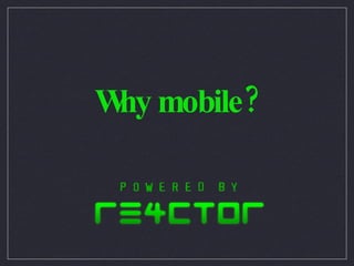 Why mobile? 