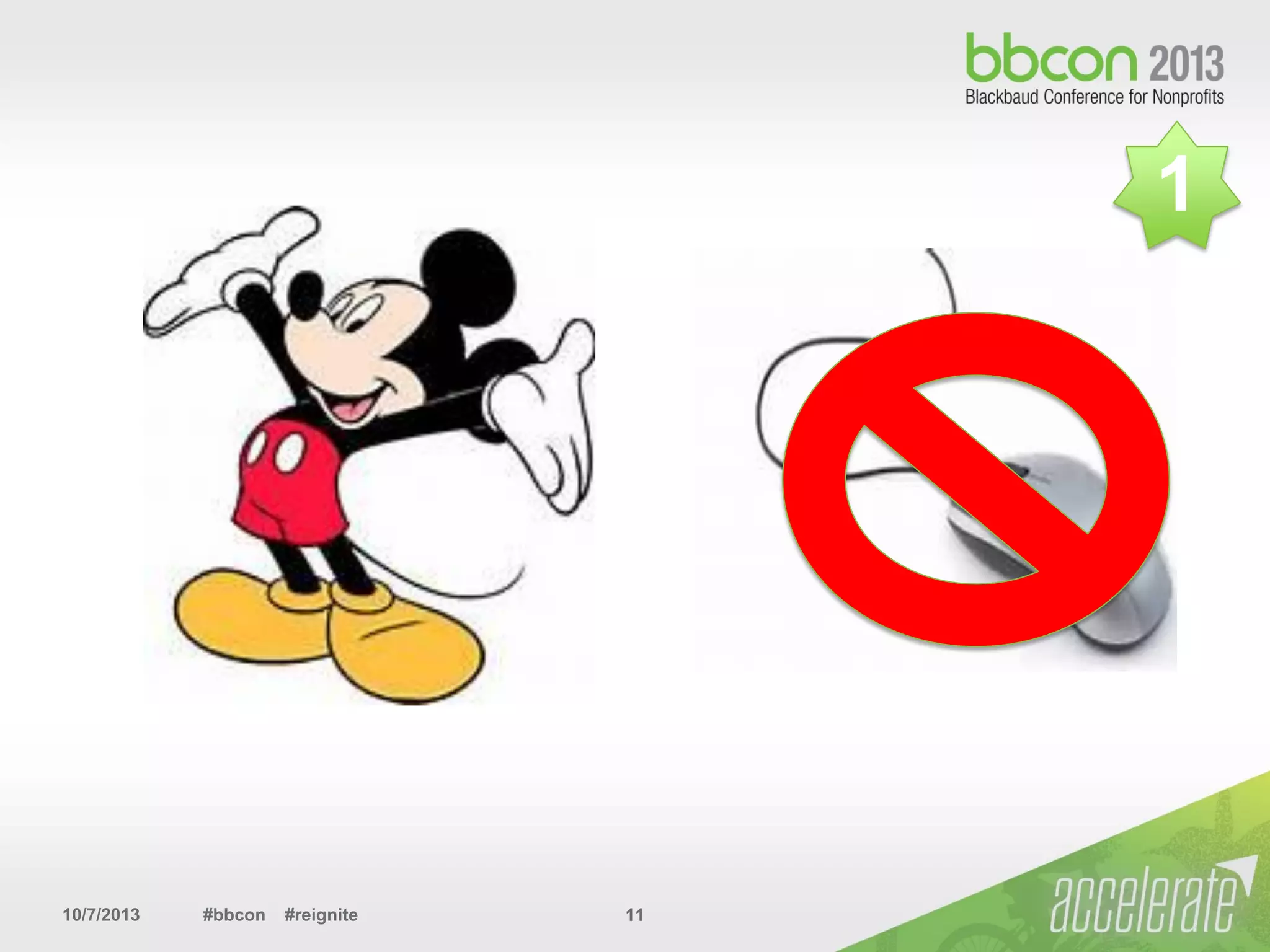 10/7/2013 #bbcon #reignite 11
1
 