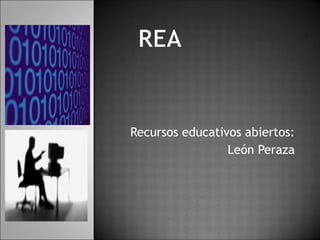 Recursos educativos abiertos:
León Peraza
 