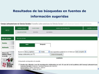 Resultados de las búsquedas en fuentes de
información sugeridas
 