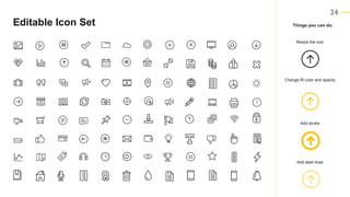 3 4
Editable Icon Set
Resize the icon
Change fill color and opacity
Add stroke
Add dash lines
Things you can do:
 