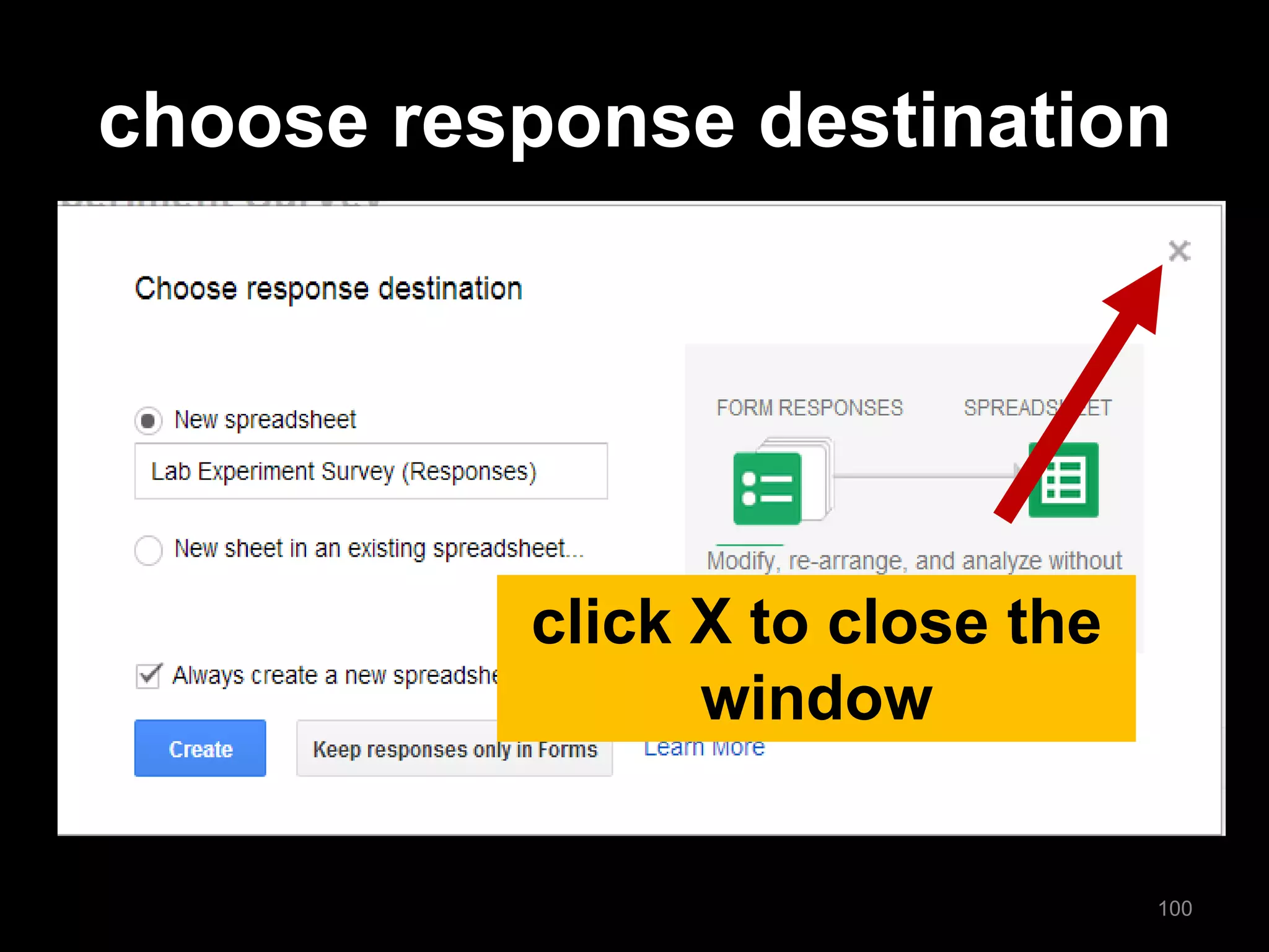 choose response destination 
click X to close the window 
100  