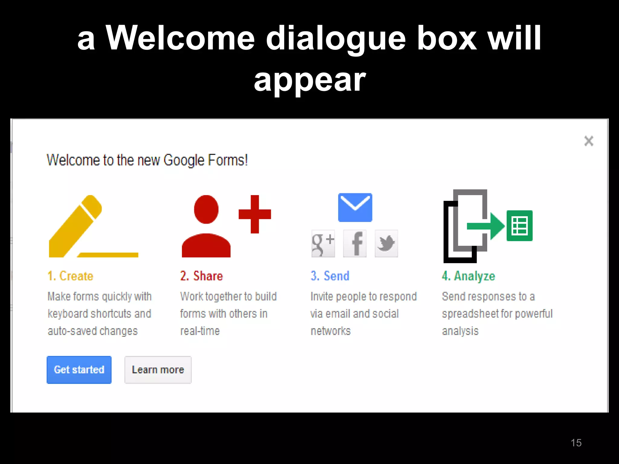 a Welcome dialogue box will appear 
15  