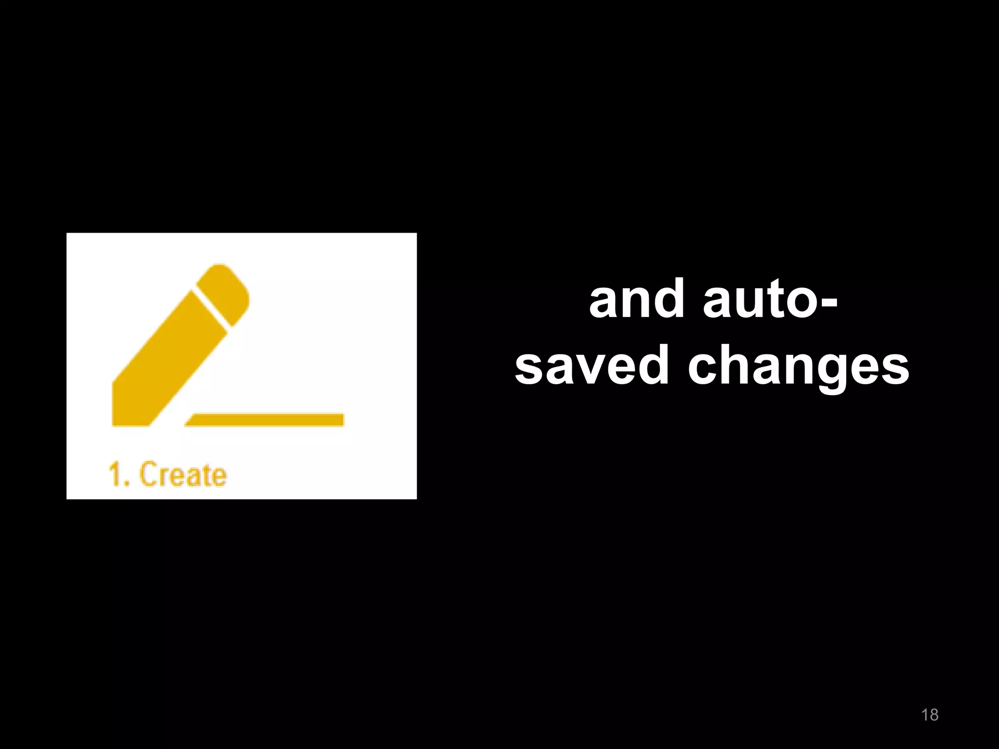 and auto- 
saved changes 
18  