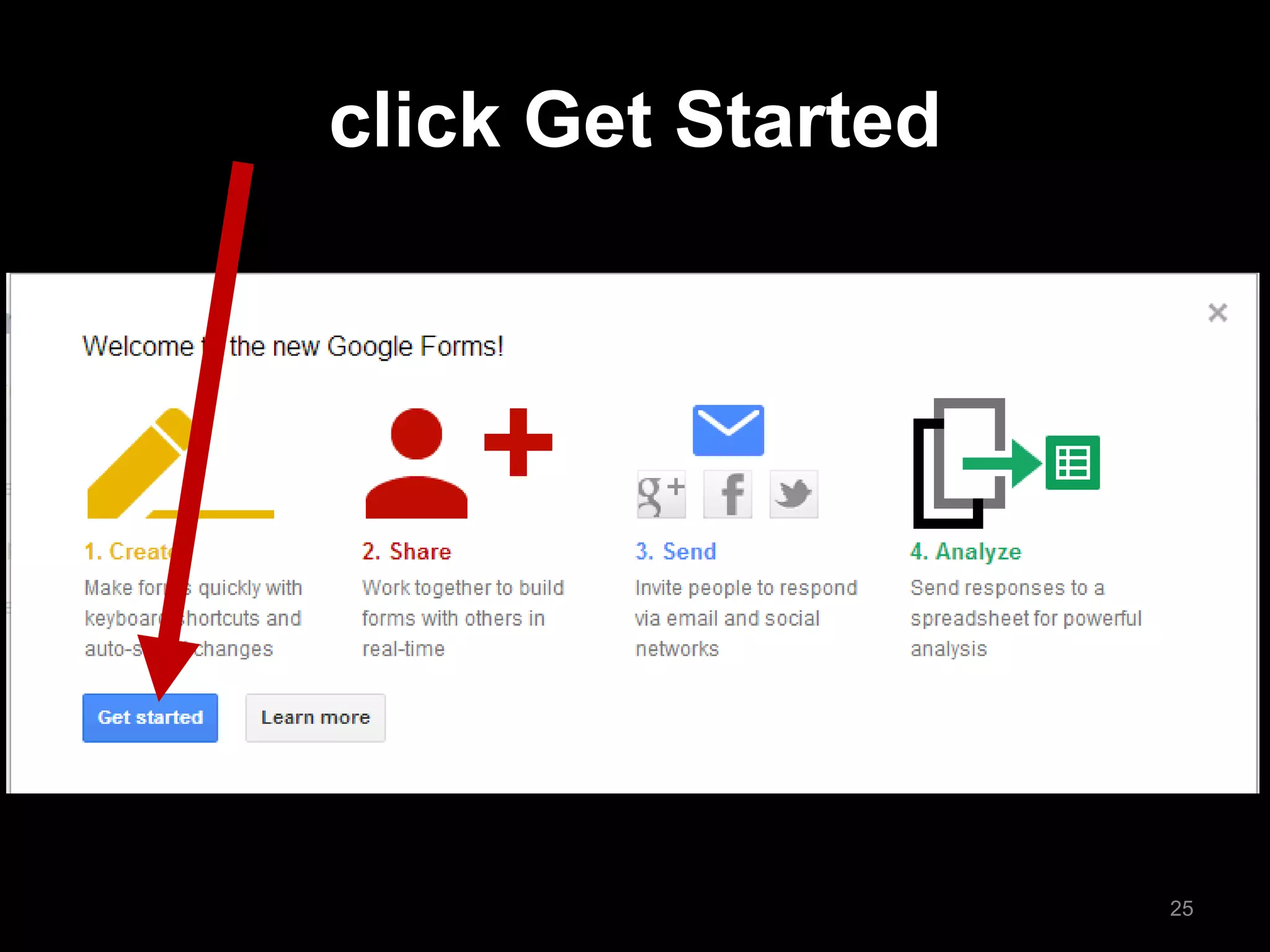 click Get Started 
25  