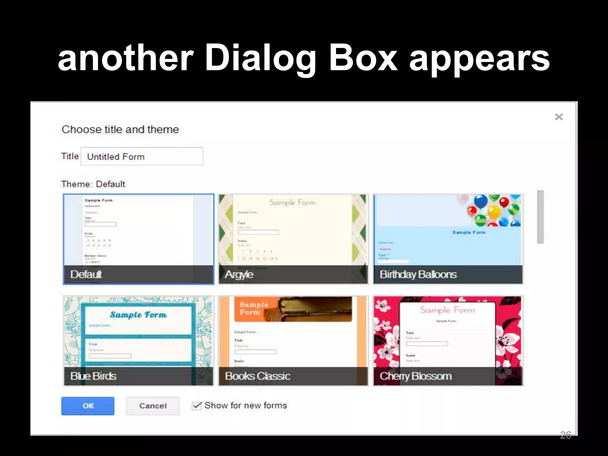 another Dialog Box appears 
26  
