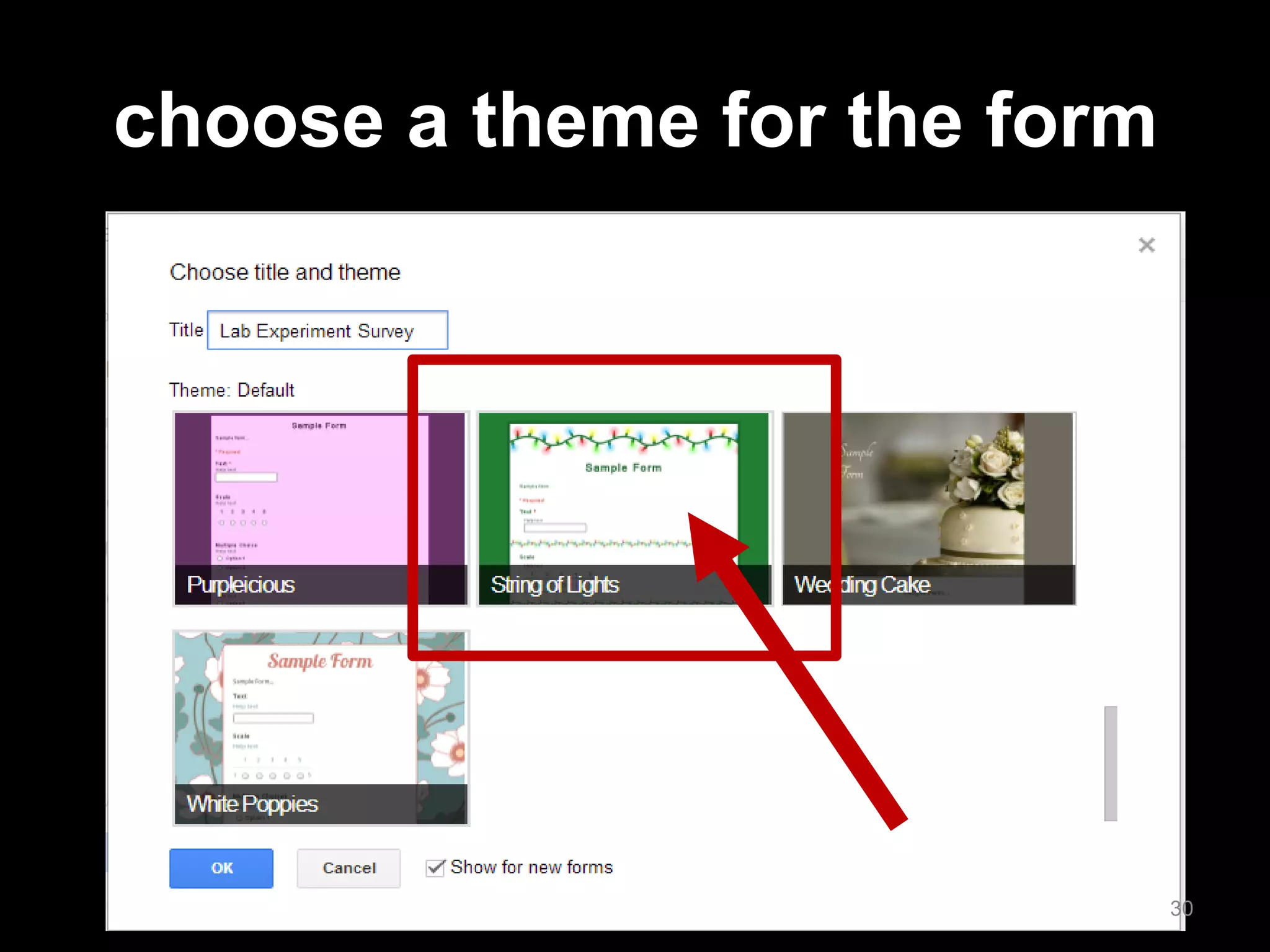 choose a theme for the form 
30  