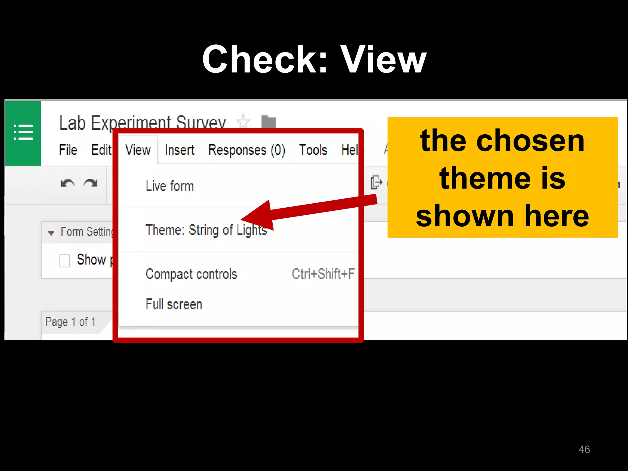 the chosen theme is shown here 
Check: View 
46  