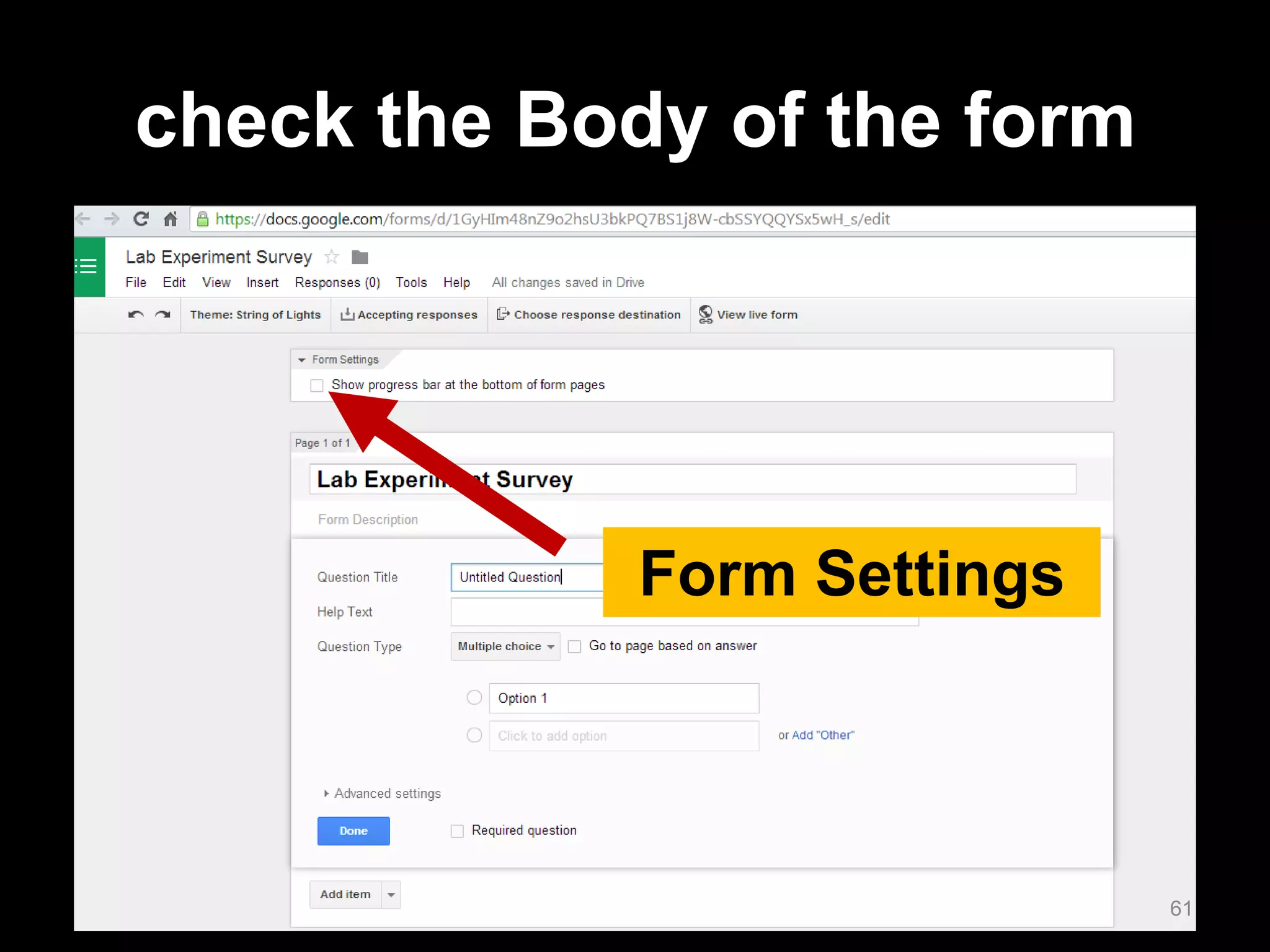 Form Settings 
check the Body of the form 
61  