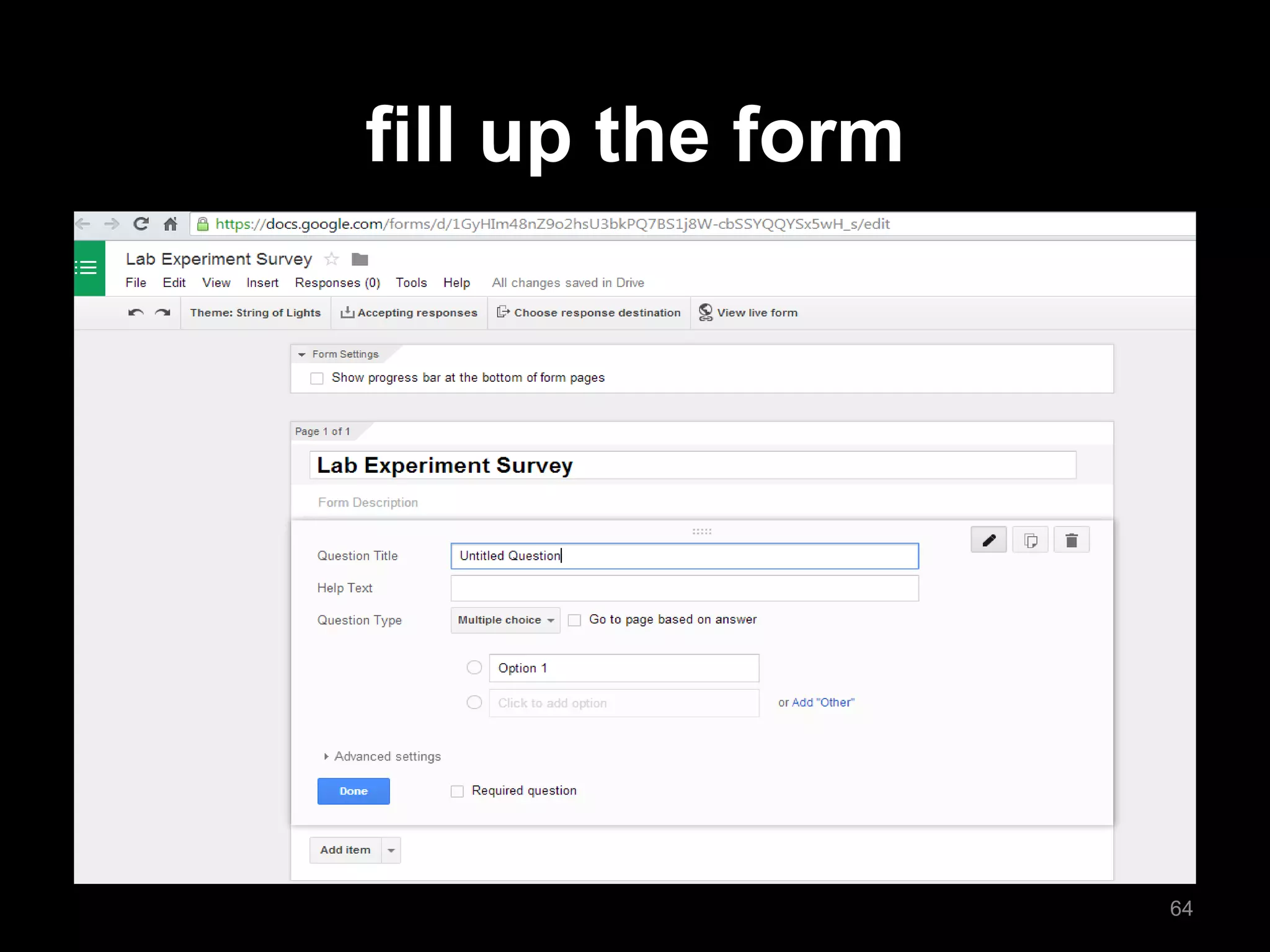 fill up the form 
64  