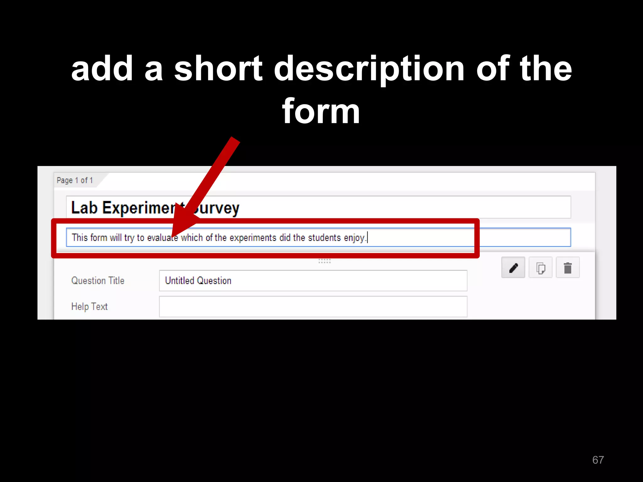 add a short description of the form 
67  