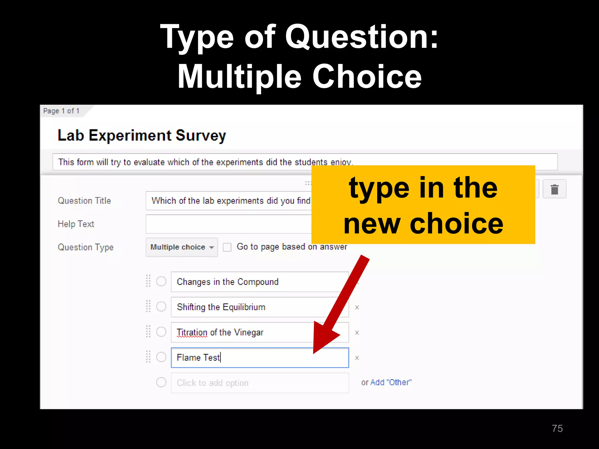 type in the new choice 
Type of Question: Multiple Choice 
75  