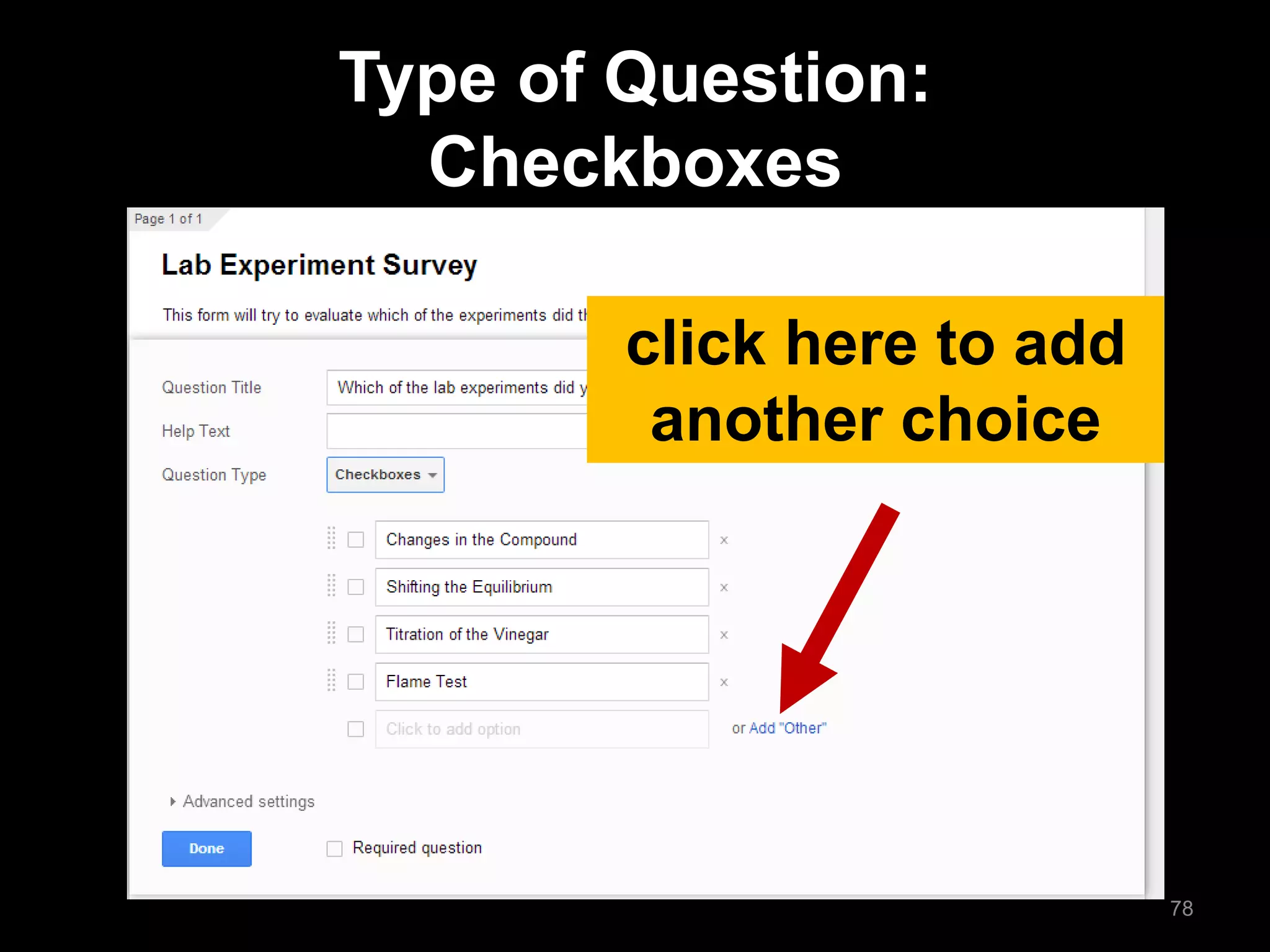 click here to add another choice 
Type of Question: Checkboxes 
78  