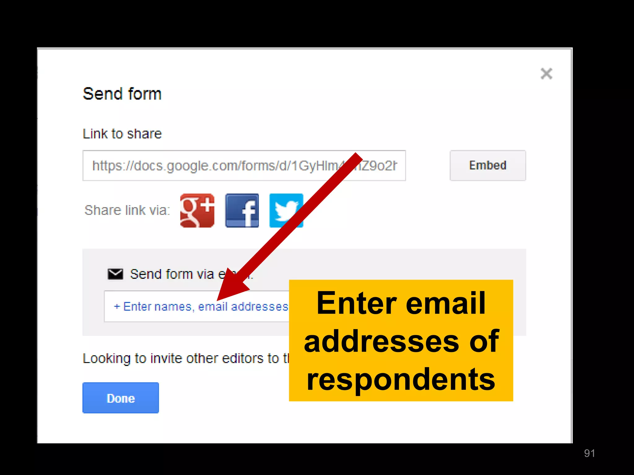 Enter email addresses of respondents 
91  