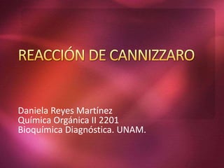 Daniela Reyes Martínez
Química Orgánica II 2201
Bioquímica Diagnóstica. UNAM.
 