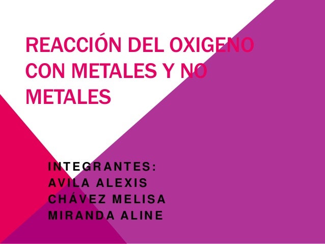 Reacción del oxigeno con metales y no metales