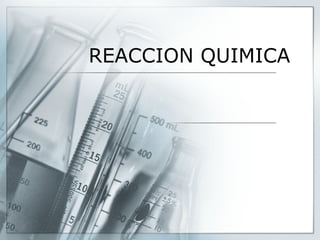 REACCION QUIMICA 