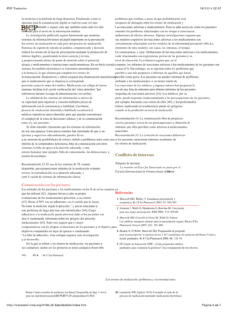18/12/14 22:37PDF Traductor
Página 5 de 7http://translator.rima.org/HTML/819dec9ed044/index.htm
la medicina y la telefonía de larga distancia). Finalmente, como el
opciones para la comunicación digital se vuelven cada vez más
disponible, conﬁable y seguro, sino que también serán cada vez más
utilizado para el envío de la información médica.
La investigación publicada sugiere fuertemente que moderno
sistemas de información tienen un papel importante en la prevención
los errores de medicación en cada paso del proceso de medicación.
Sistemas de soporte de entrada de pedidos computarizado y decisión
reducir los errores en la fase de prescripción mediante la producción de
órdenes legibles, garantizando la dosis correcta y la ruta,
y proporcionando alertas de punto de atención sobre el potencial
alergia a medicamentos o interacciones medicamentosas. En un bucle cerrado
sistema, los pedidos electrónicos se transmiten automáticamente
a la farmacia, lo que elimina por completo los errores de
la transcripción. Dispositivos y robots asegurar una dispensación automatizada
que el medicamento que se dispensa se corresponde
precisión contra la orden del médico. Medicación con código de barras
sistemas facilitan la ﬁ cación veriﬁcación del 'cinco derechos "por
enfermeras durante la etapa de administración (ver arriba).
La utilidad de los sistemas de información se deriva de
su capacidad para organizar y vincular múltiples piezas de
información con la consistencia y ﬁabilidad. Una buena
proceso de medicación informática habilitada escatimará el
médicos repetitivas tareas aburridas, para que puedan concentrarse
el complejo de la toma de decisiones clínicas y de la comunicación
entre sí y sus pacientes.
Se debe entender claramente que los sistemas de información
no son una panacea. Unos pocos estudios han informado de que si no
ejecutar y supervisar adecuadamente, pueden llevar
a un aumento de posibilidades de errores, debido a problemas tales como una
interfaz de la computadora defectuosa, falta de comunicación con otros
sistemas, la falta de apoyo a la decisión adecuada, y otra
errores humanos (por ejemplo, falta de conocimiento, las distracciones, y
errores de escritura).
Recomendación 13: El uso de los sistemas de TI, cuando
disponible, para proporcionar métodos de la medicación evitando
errores; la normalización, la evaluación adecuada, y
certi ﬁ cación de sistemas de información clínica
problemas que resultan, a pesar de que probablemente será
incapaces de distinguir entre los errores de medicación y
Las reacciones adversas a medicamentos. Poco se sabe acerca de cómo los pacientes
entender los problemas relacionados con las drogas o cómo hacen
atribuciones de efectos adversos. Algunas investigaciones sugieren que
sus modelos cognitivos de reacciones adversas a los medicamentos son
estrechamente relacionado con los modelos de la enfermedad percepción [46]. La
elementos de tales modelos son causa, los síntomas, el tiempo,
En consecuencia, y cura. Atribuciones de las reacciones adversas a los medicamentos
están relacionados con experiencias previas de las personas y su
nivel de educación. La evidencia sugiere que, en el
conjunto, los informes de reacciones adversas a los medicamentos de los pacientes son
exacta [47]. Sin embargo, no se reportan todos los problemas que
percibir y son más propensos a informar de aquellos que hacen
percibir como grave. Los pacientes no pueden informar de problemas
atribuido a los medicamentos si no tienen miedo de
Las reacciones de los médicos, y algunos autores han propuesto la
uso de una lista de síntomas para obtener informes de los pacientes
sospechas de reacciones adversas [43]. Los médicos, por su
parte, puede responder inadecuadamente a las preocupaciones de los pacientes,
por ejemplo, haciendo caso omiso de ellos [48], y los profesionales '
énfasis inadecuado en la adherencia puede ser peligroso
cuando se ha producido un error de medicación.
Recomendación 14: La comunicación libre de prejuicios
con los pacientes acerca de sus preocupaciones y obtención de
síntomas que ellos perciben como adversas a medicamentos
reacciones.
Recomendación 15: La evitación de reacciones defensivas
si los pacientes mencionan síntomas resultantes de
los errores de medicación.
Conﬂicto de intereses
Ninguno de declarar.
La reunión en Erice fue ﬁnanciado en parte por el
Escuela Internacional de Farmacología de la'Ettore
Comunicación con los pacientes
Las actitudes de los pacientes a los medicamentos en los ﬂ uir en las maneras en
que los utilizan [42]. Algunos llevan a cabo su propia
evaluaciones de los medicamentos prescritos, a su criterio
[43]. Hasta el 50% son no adherentes, en el sentido que lo hacen
No tome la medicina 'según lo prescrito ", y pocas soluciones a
este problema de larga data han sido identiﬁcados [44]. Ciego
adherencia a la medicación puede provocar daño si los pacientes son
insu ﬁ cientemente informado sobre los peligros del prescrito
medicamentos [45]. Todo esto sugiere que es mejor
comprometerse con las propias evaluaciones de los pacientes y el objetivo para
objetivos compartidos en lugar de ignorar o condenando
"La falta de adhesión». Este enfoque requiere más investigación
y el desarrollo.
En lo que se reﬁere a los errores de medicación, los pacientes y
sus cuidadores suelen ser los primeros en notar cualquier observable
596 / 67: 6 / Br J Clin Pharmacol
Referencias
1 Maxwell SRJ, Walley T. Enseñanza prescripción y
terapéutica. Br J Clin Pharmacol 2003; 55: 496-503.
2 Aronson J, Webb D, Henderson G, Rawlins M. Una receta
para una mejor prescripción. BMJ 2006; 333: 459-60.
3 Maxwell SRJ, Cascorbi I, Orme M, Webb D. Educar
Los médicos europeos (júnior) para la prescripción segura. Básico Clin
Pharmacol Toxicol 2007; 101: 395-400.
4 Heaton A, D Webb, Maxwell SRJ. Preparación de pregrado
para la prescripción: la opinión de los 2.413 estudiantes de medicina del Reino Unido y
recién graduados. Br J Clin Pharmacol 2008; 66: 128-34.
5 El Comité de Educación GMC. ¿Cuán preparados médica
graduados para comenzar la práctica? Una comparación de tres diversa
Los errores de medicación: problemas y recomendaciones
Reino Unido escuelas de medicina [en línea]. Disponible en http: // www.
gmc-uk.org/about/research/REPORT%20-preparedness%20of
20 Lenderink BW, Egberts TCG. Cerrando el ciclo de la
proceso de medicación mediante medicación electrónica
 